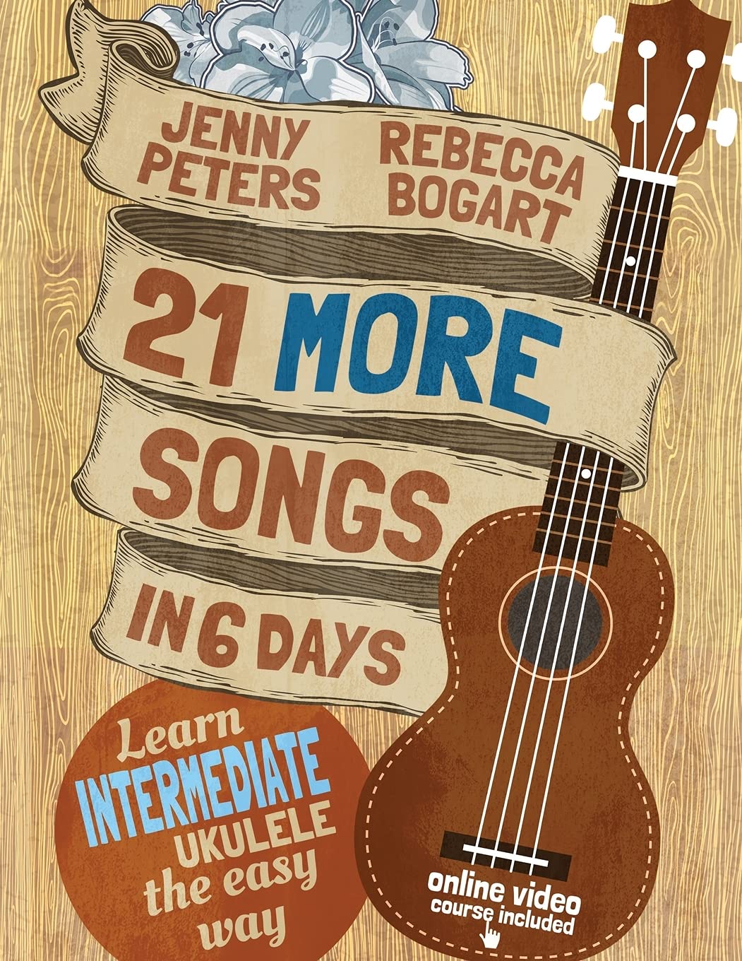 21 More Songs in 6 Days: Learn Intermediate Ukulele the Easy Way: Book + online video (Beginning Ukulele Songs),Used