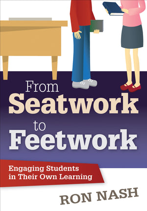 From Seatwork to Feetwork: Engaging Students in Their Own Learning,Used