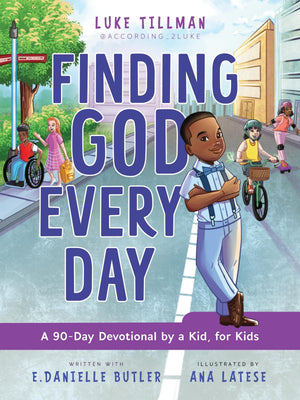 Finding God Every Day: A 90Day Devotional By A Kid, For Kids