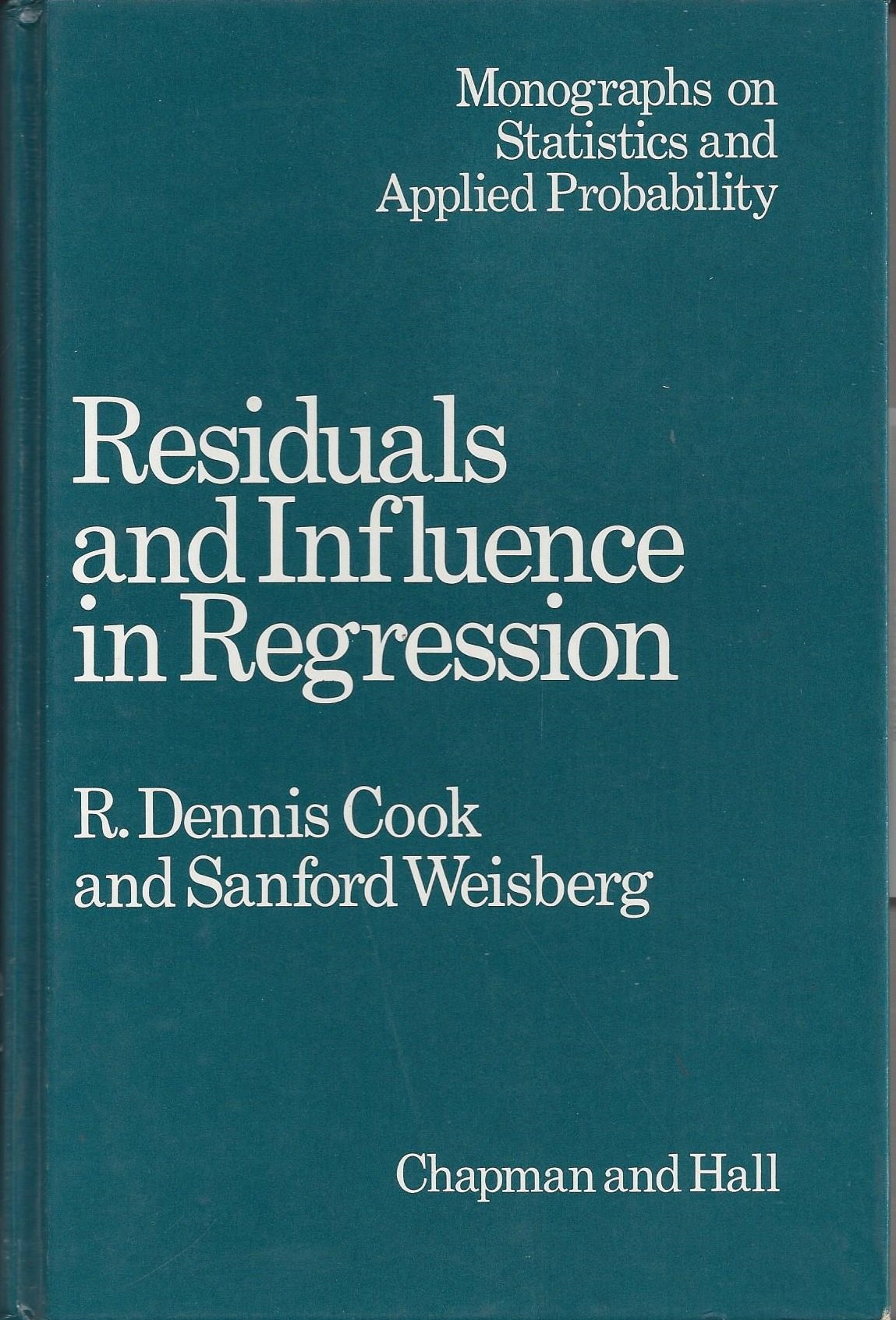 Residuals and Influence in Regression (Monographs on Statistics and Applied Probability, 18),Used