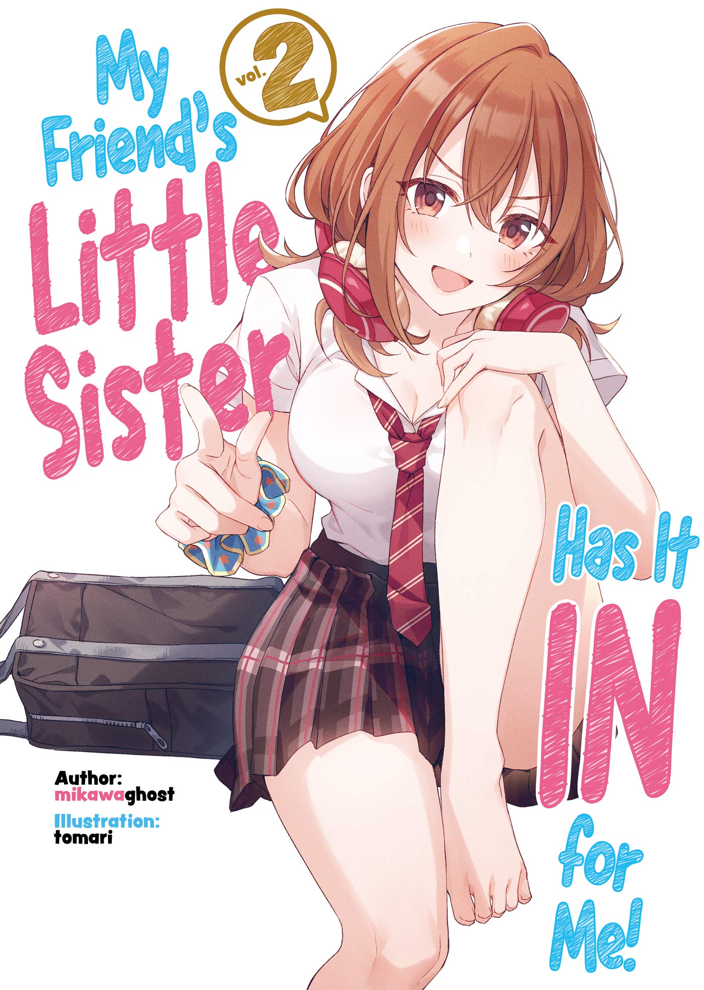 My Friends Little Sister Has It In For Me! Volume 2 (My Friends Little Sister Has It In For Me! (Light Novel), 2)