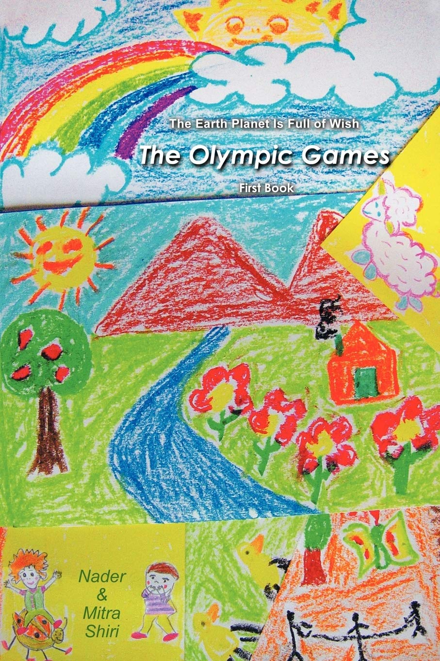 The Earth Planet Is Full Of Wish: The Olympic Games (First Book) (The Earth Planet Is Full Of Wish, 1),Used
