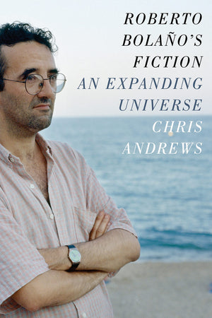 Roberto Bolao's Fiction: An Expanding Universe,Used