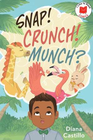 Snap! Crunch! Munch? (I Like To Read Comics)