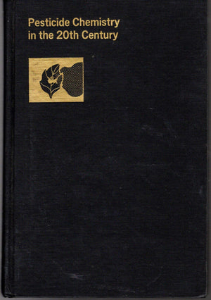 Pesticide chemistry in the 20th century: A symposium (ACS symposium series ; 37),Used