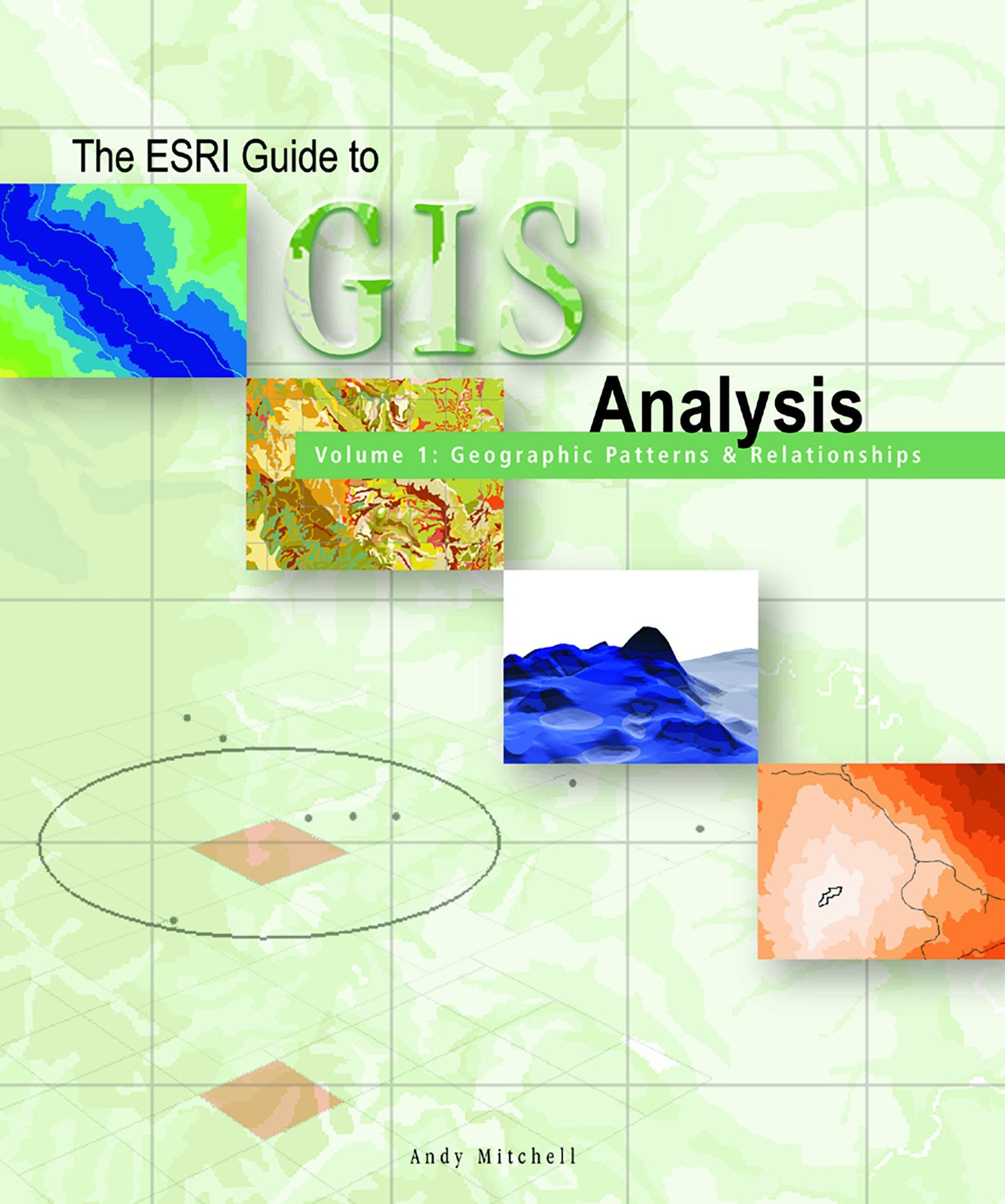 The ESRI Guide to GIS Analysis Volume 1: Geographic Patterns & Relationships (The Esri Guide to GIS Analysis, 1),Used
