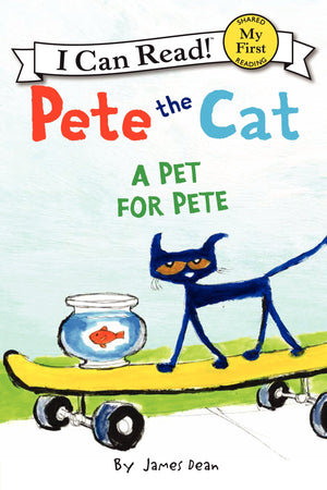 Pete The Cat: A Pet For Pete (My First I Can Read)