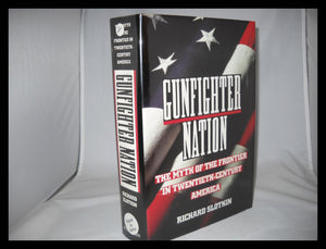 Gunfighter Nation: The Myth of the Frontier in TwentiethCentury America,Used