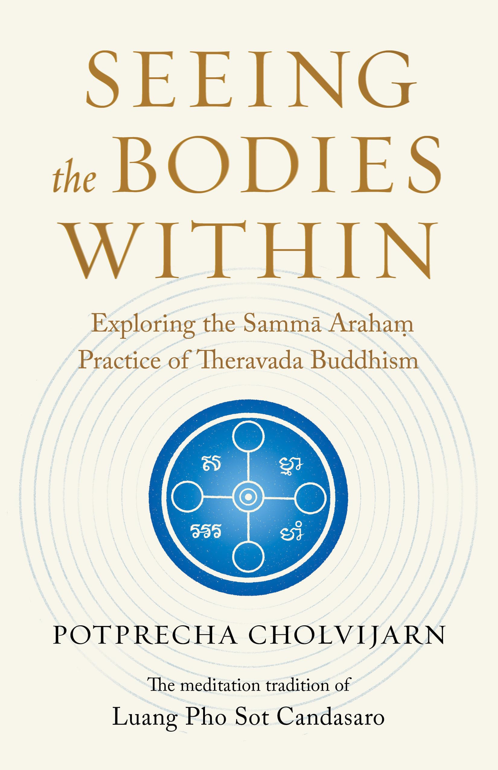 Seeing The Bodies Within: Exploring The Samma Araham Practice Of Theravada Buddhism