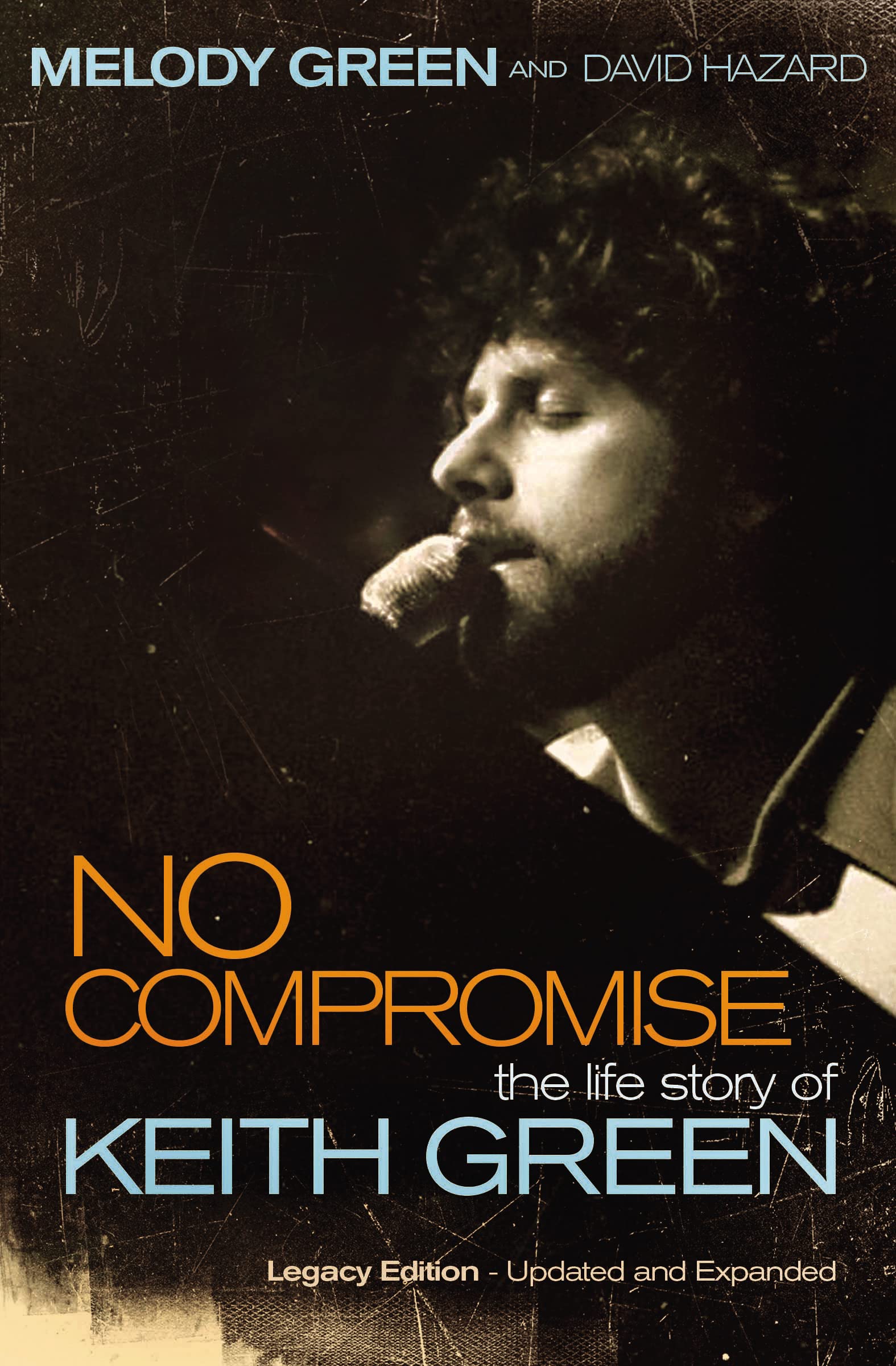 No Compromise: The Life Story of Keith Green (Legacy Edition  Updated and Expanded),Used