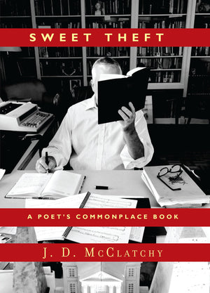 Sweet Theft: A Poet's Commonplace Book,Used