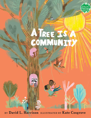 A Tree Is A Community (Books For A Better Earth)