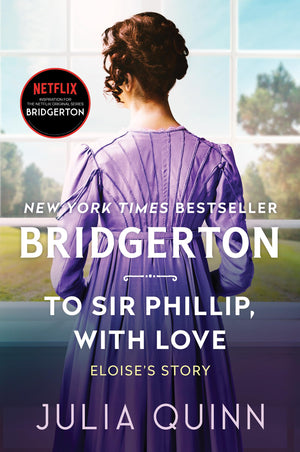 To Sir Phillip, With Love: Bridgerton: Eloises Story