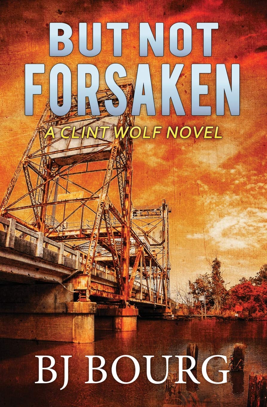 But Not Forsaken: A Clint Wolf Novel (Clint Wolf Mystery Series),Used