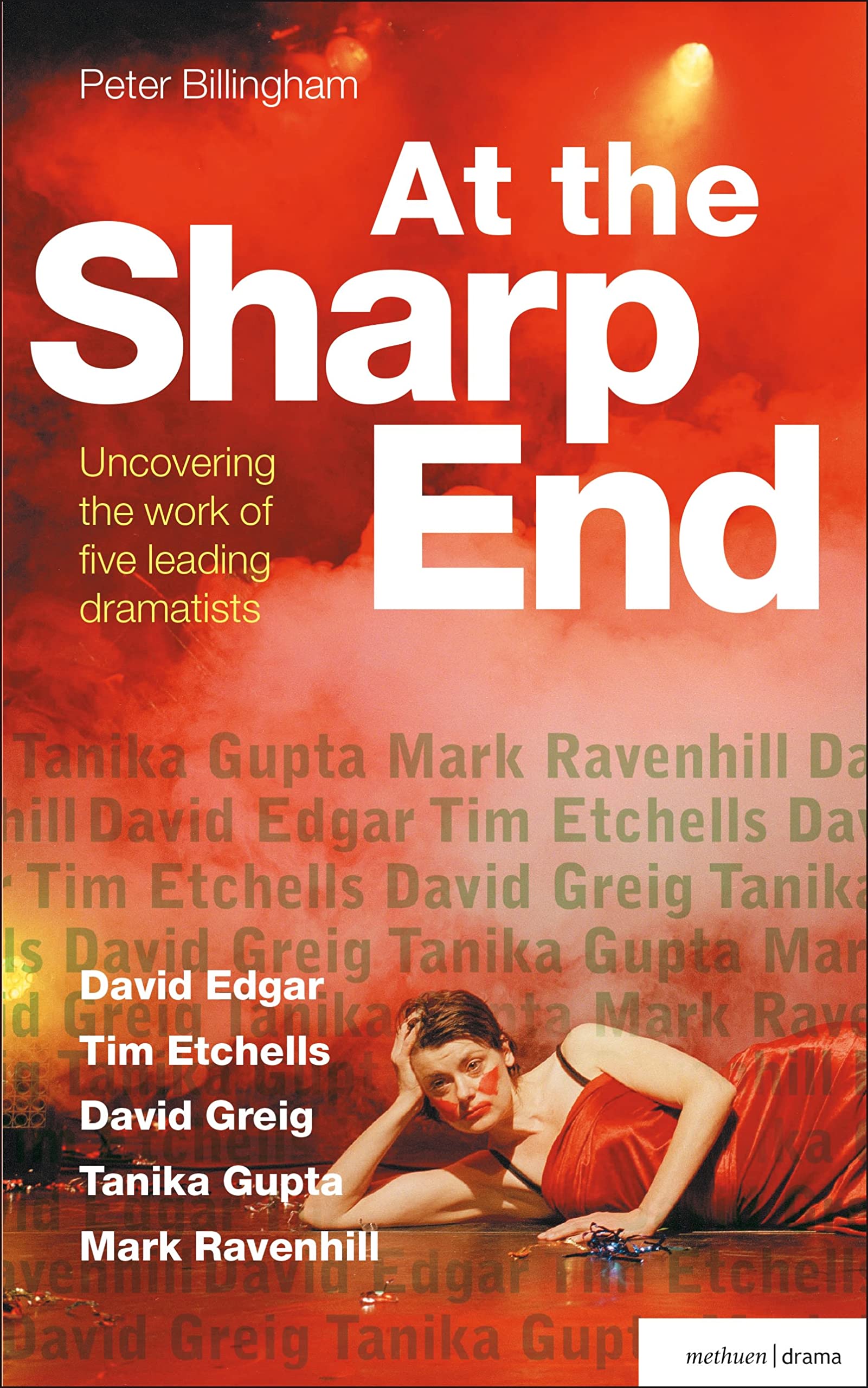 At the sharp end: Uncovering the Work of Five Contemporary Dramatists (Plays and Playwrights),Used