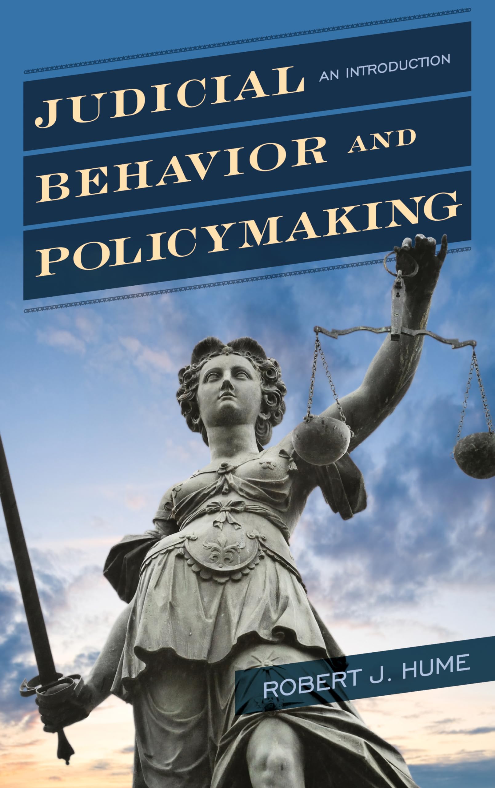 Judicial Behavior and Policymaking: An Introduction,Used