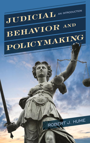 Judicial Behavior and Policymaking: An Introduction,Used