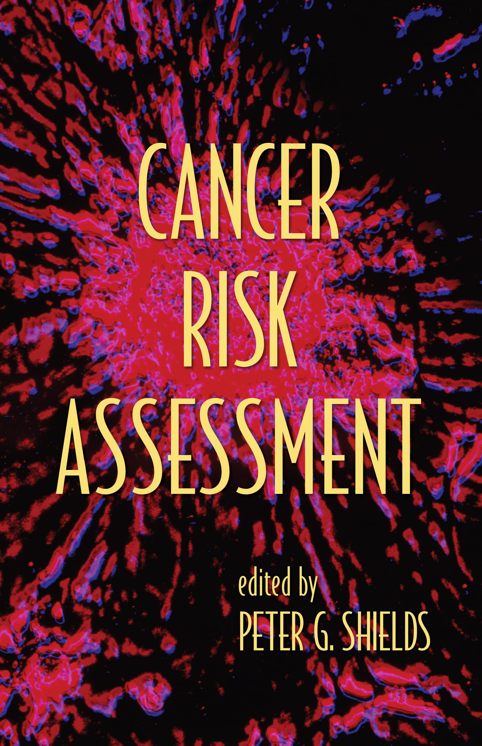 Cancer Risk Assessment (Basic and Clinical Oncology, 32),New