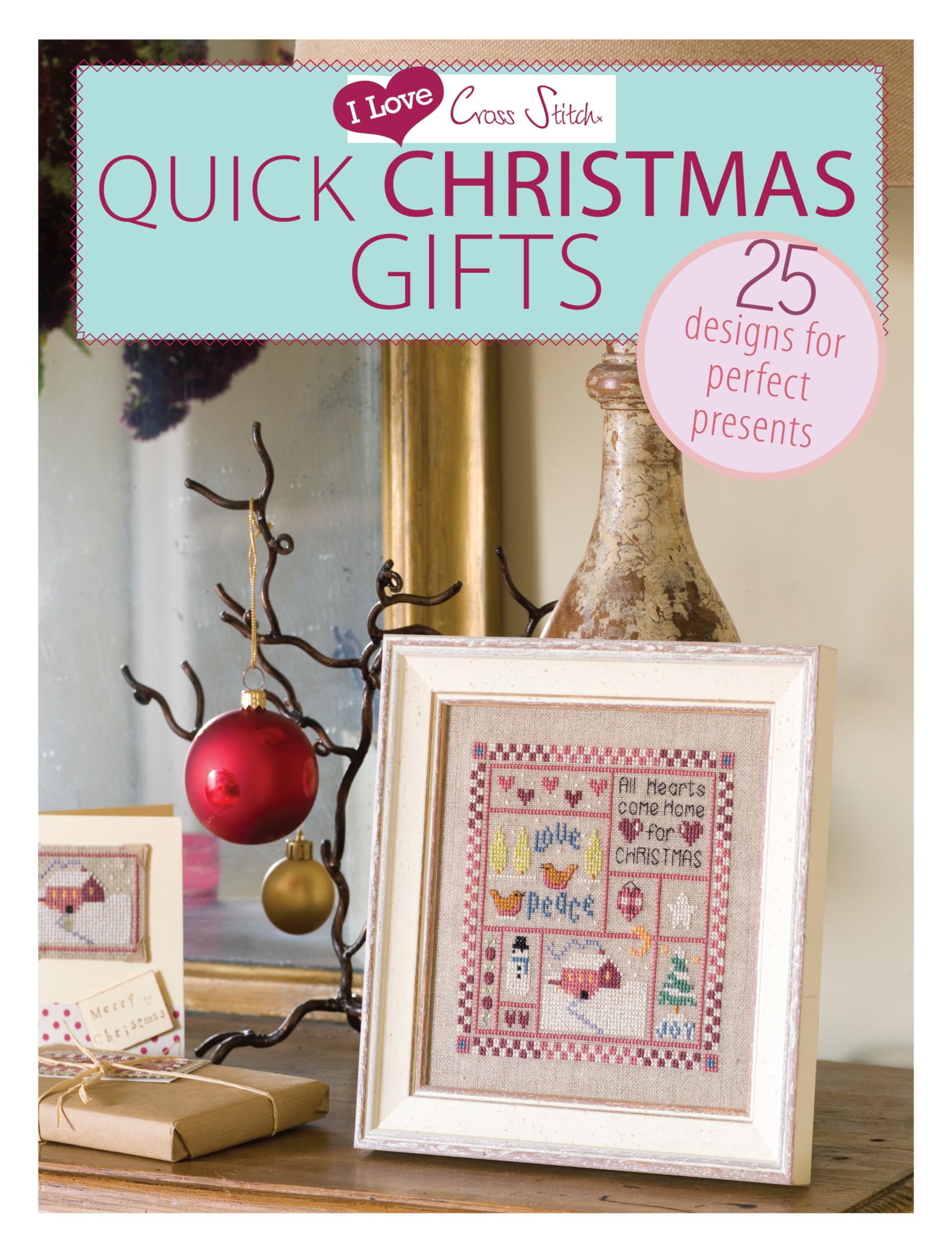 I Love Cross Stitch  Quick Christmas Gifts: 25 Designs For Perfect Presents,Used