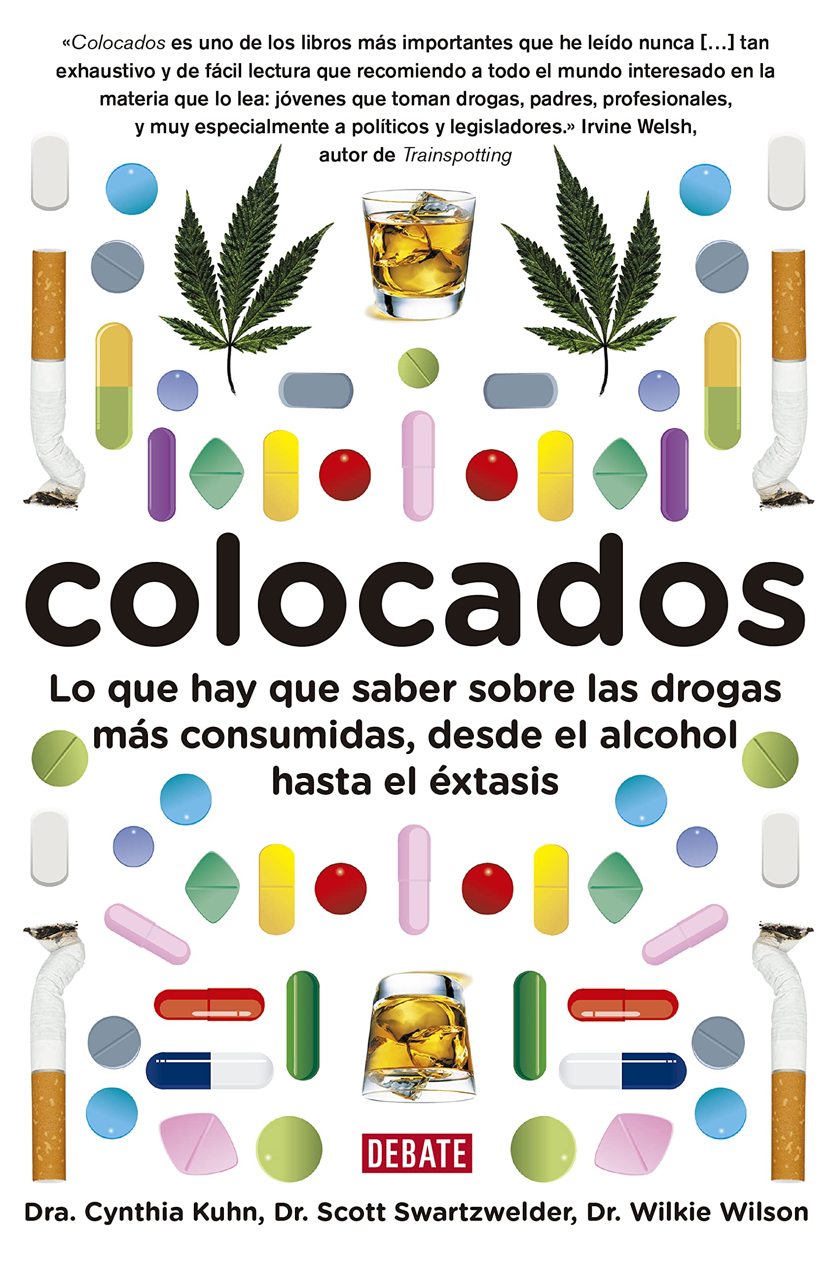 Colocados: Lo que hay que saber sobre las drogas ms consumidas, desde el alcohol hasta el xtasis (Spanish Edition),Used