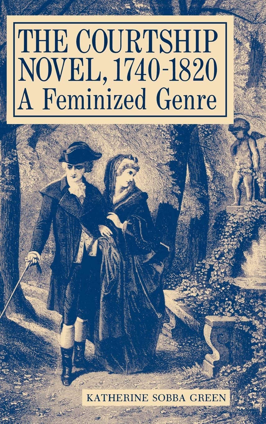 The Courtship Novel, 17401820: A Feminized Genre,Used