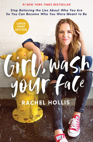 Girl, Wash Your Face Large Print: Stop Believing the Lies About Who You Are so You Can Become Who You Were Meant to Be,Used