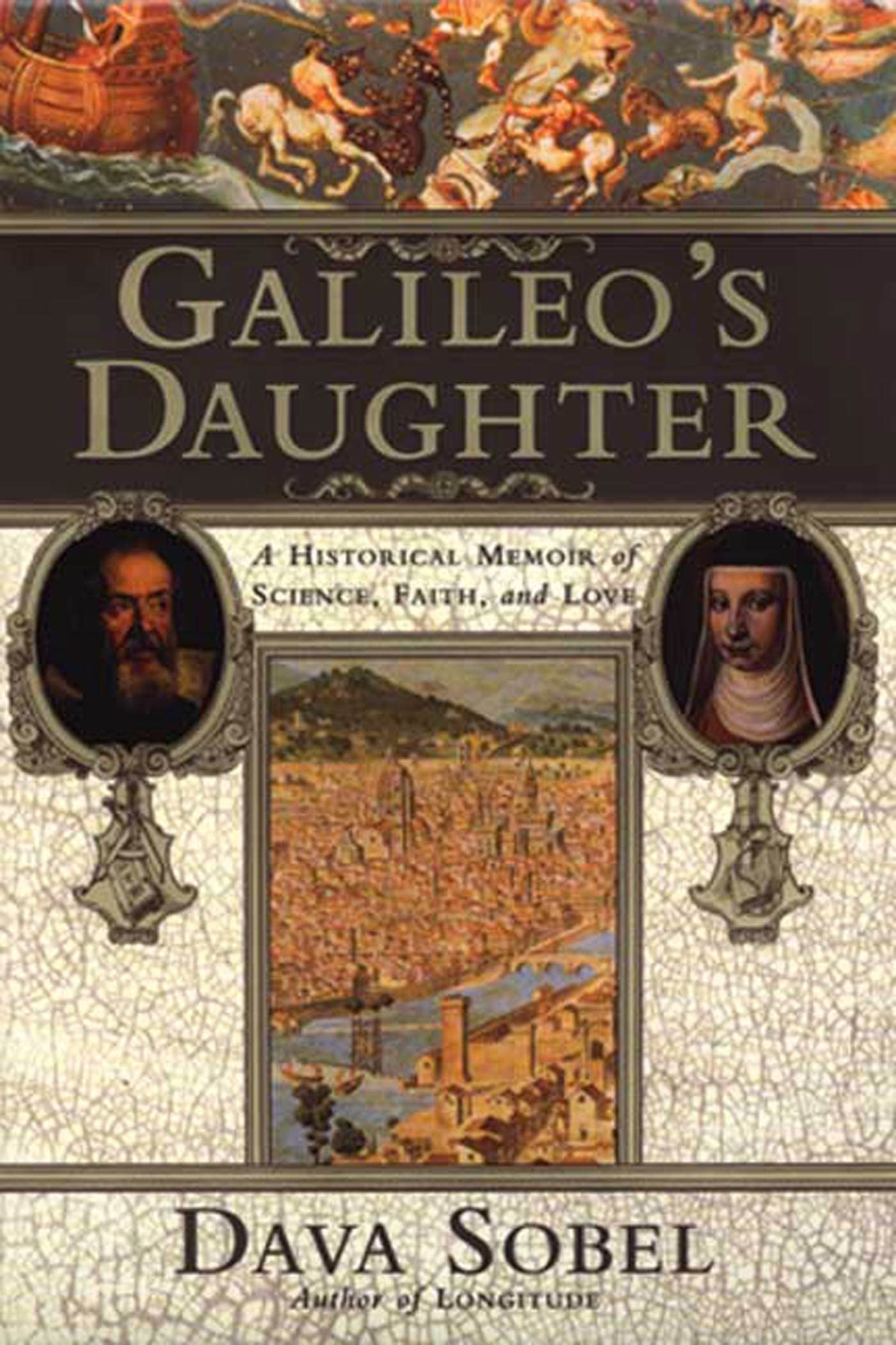 Galileo'S Daughter: A Historical Memoir Of Science, Faith, And Love,New
