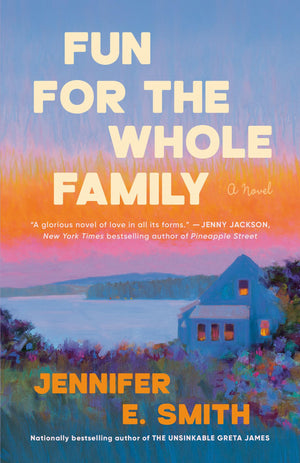 Fun For The Whole Family: A Novel