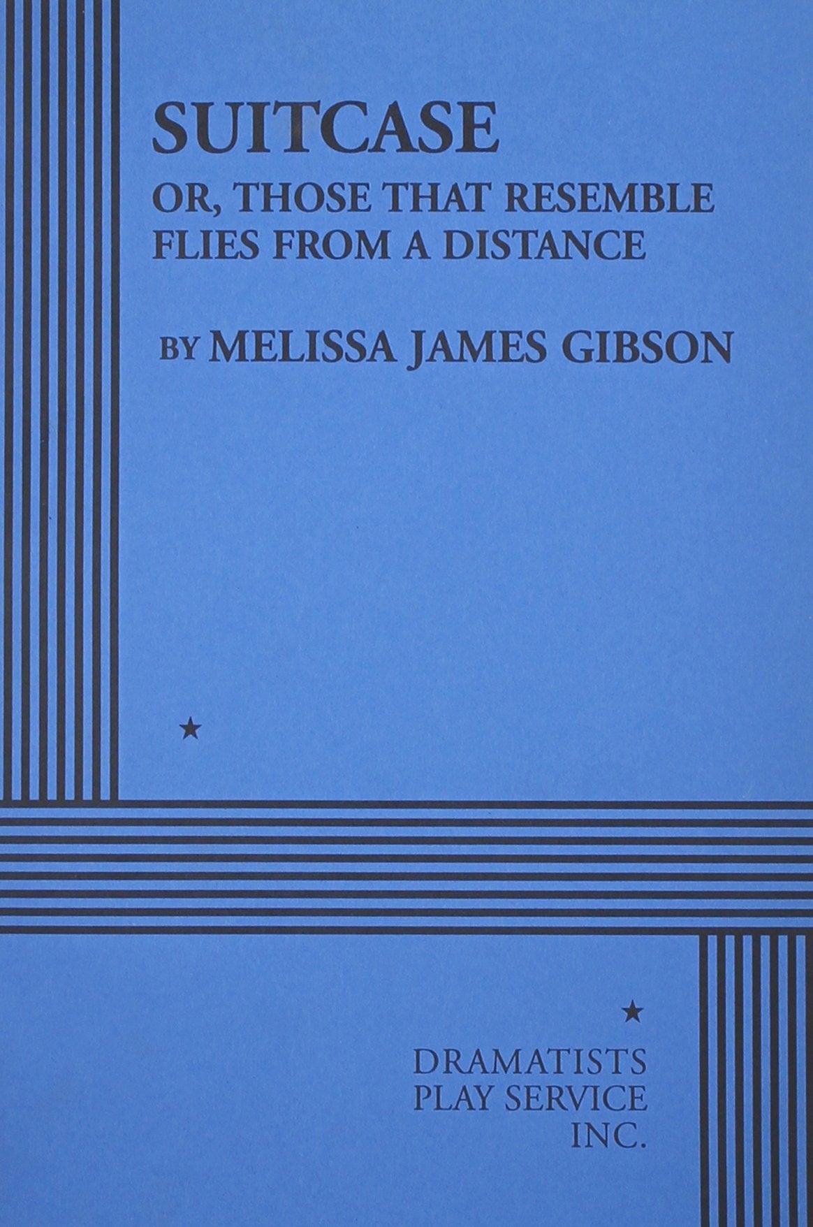 Suitcase Or, Those That Resemble Flies From A Distance  Acting Edition,New