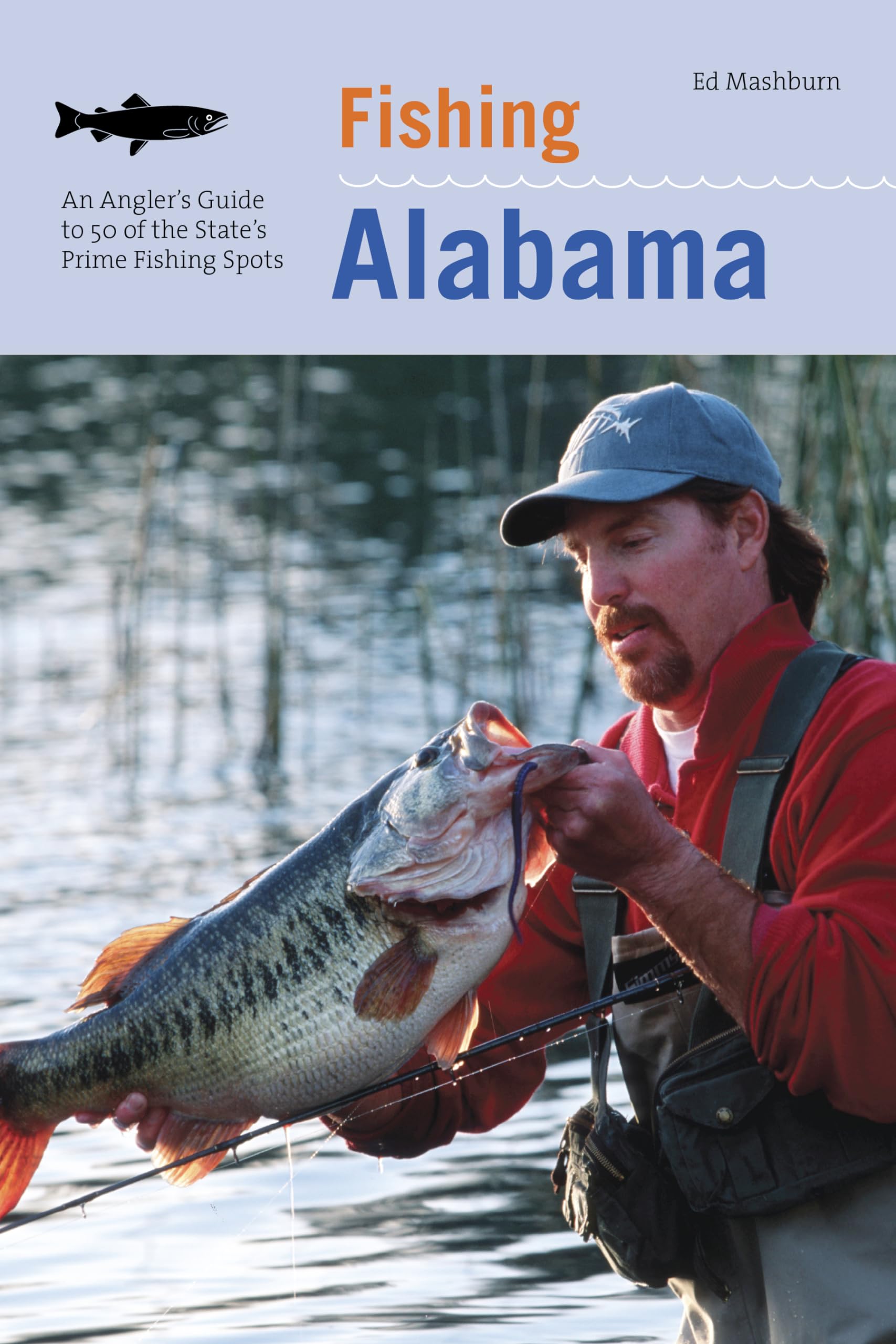 Fishing Alabama: An Angler'S Guide To 50 Of The State'S Prime Fishing Spots