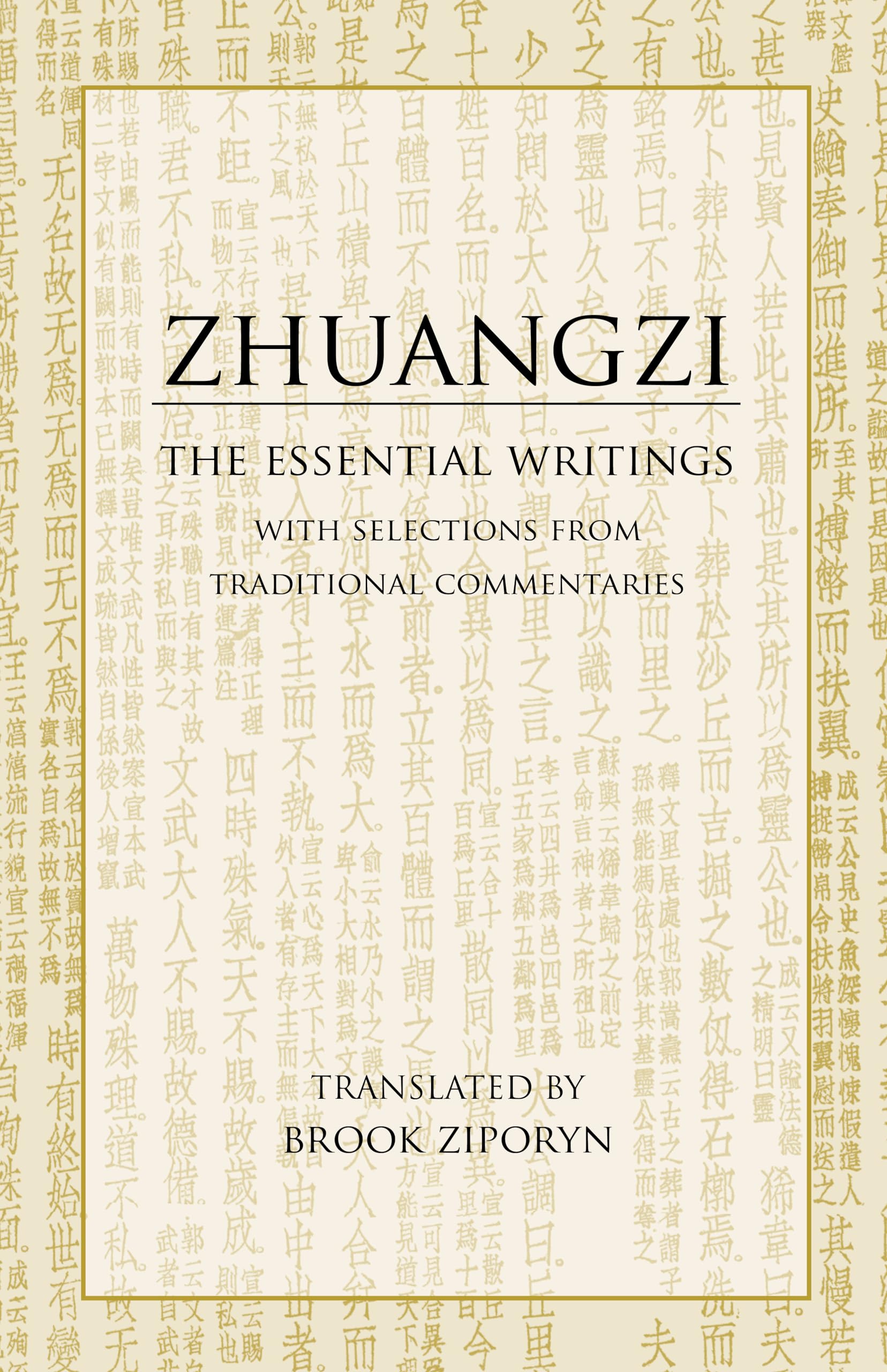 Zhuangzi: The Essential Writings: With Selections From Traditional Commentaries (Hackett Classics)