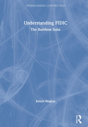 Understanding FIDIC: The Rainbow Suite (Understanding Construction),Used