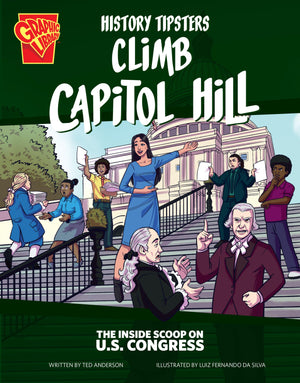 History Tipsters Climb Capitol Hill: The Inside Scoop on U.s. Congress,New