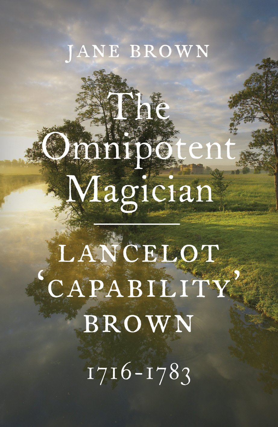 The Omnipotent Magician: Lancelot 'Capability' Brown: 17161783,Used