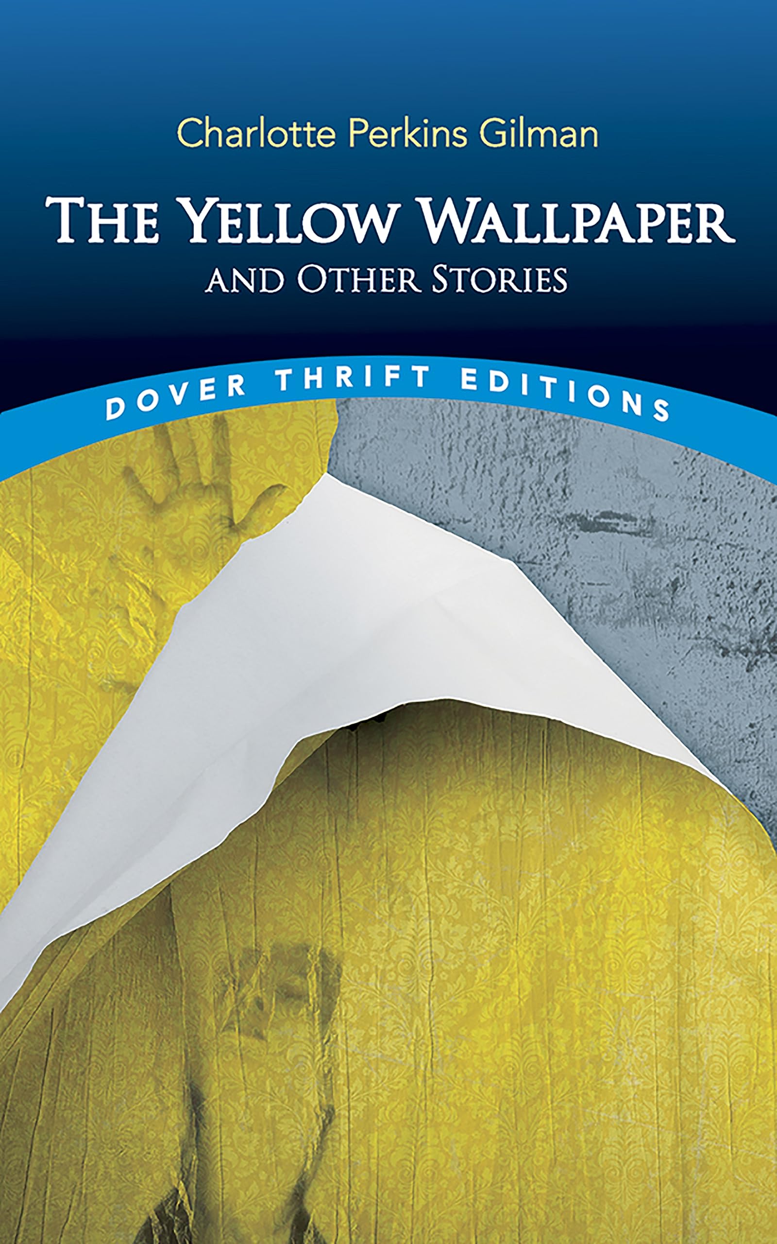 The Yellow Wallpaper And Other Stories (Dover Thrift Editions),New