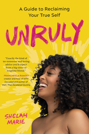 Unruly: A Guide to Reclaiming Your True Self,New