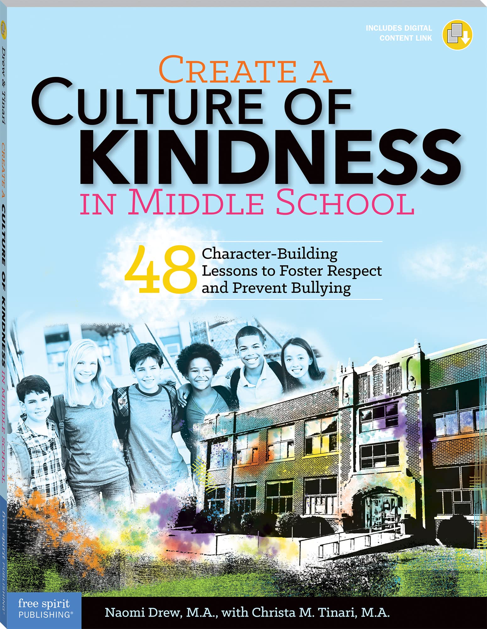 Create A Culture Of Kindness In Middle School: 48 Characterbuilding Lessons To Foster Respect And Prevent Bullying (Free Spirit