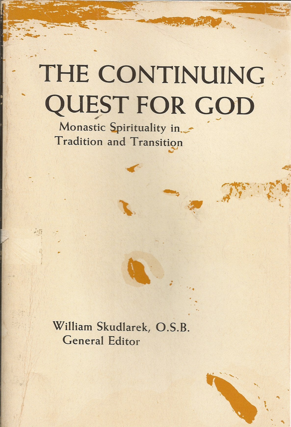 The Continuing Quest for God: Monastic Spirituality in Tradition and Transition,Used