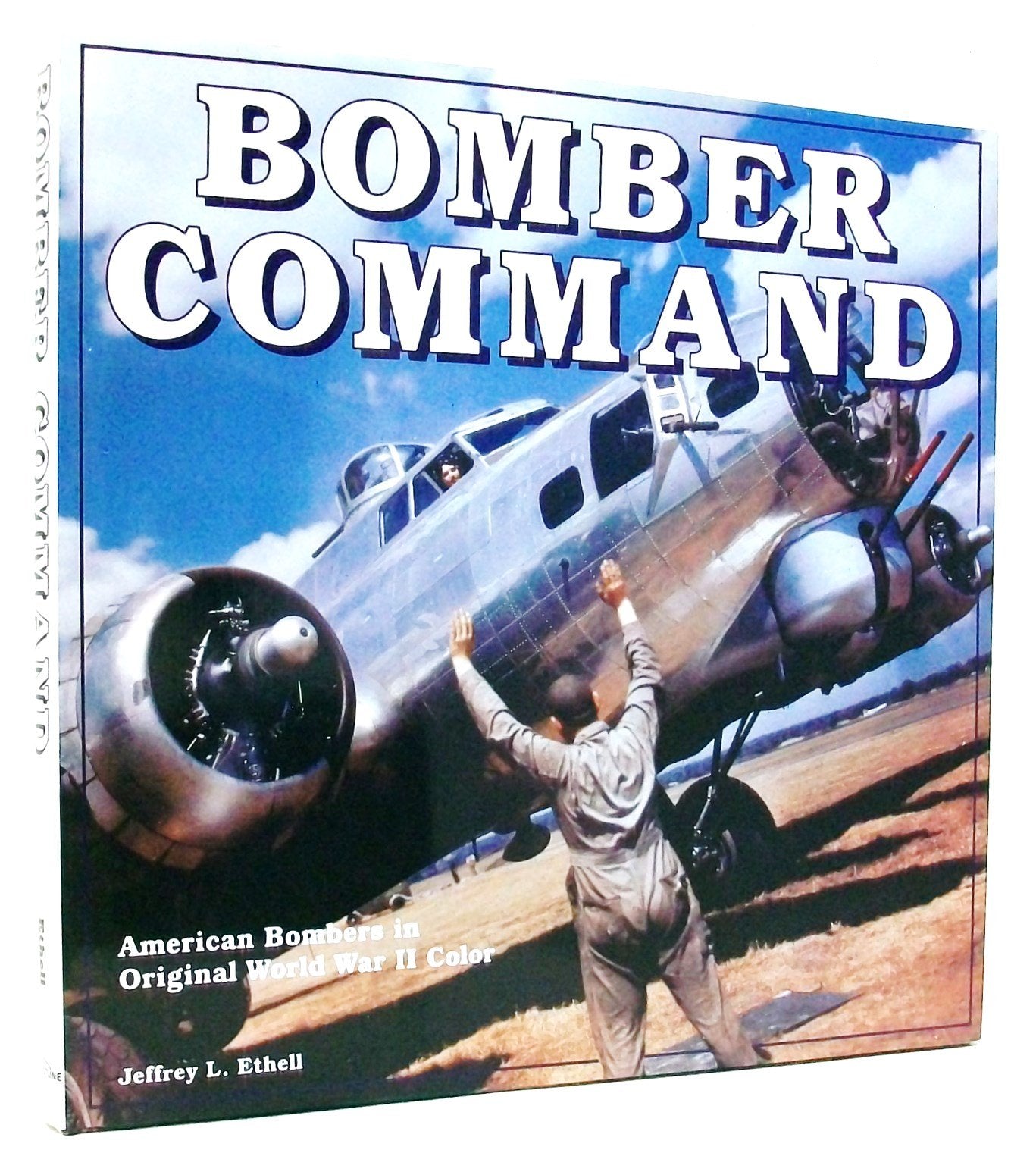 Bomber Command: American Bombers In Original World War Ii Color