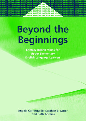 Beyond The Beginnings: Literacy Interventions For Upper Elementary English Language Learners (Bilingual Education & Bilingualism,New