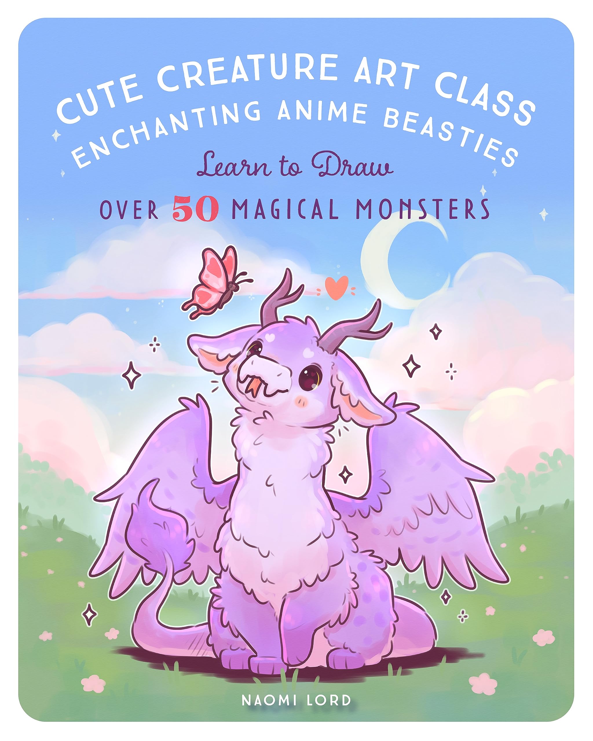 Cute Creature Art Class: Enchanting Anime Beasties  Learn To Draw Over 50 Magical Monsters,Used