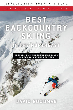 Best Backcountry Skiing in the Northeast: 50 Classic Ski and Snowboard Tours in New England and New York,Used