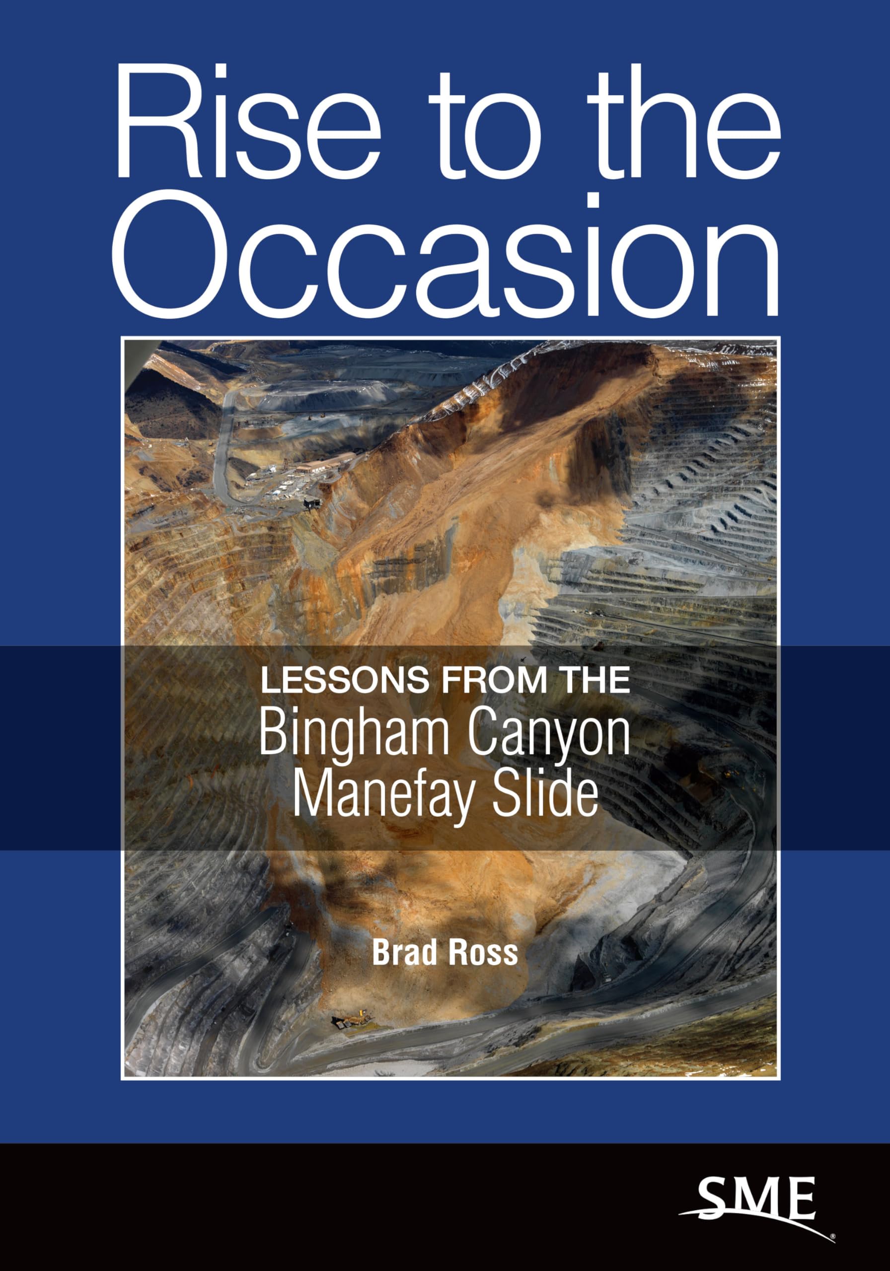 Rise to the Occasion: Lessons from the Bingham Canyon Manefay Slide,Used