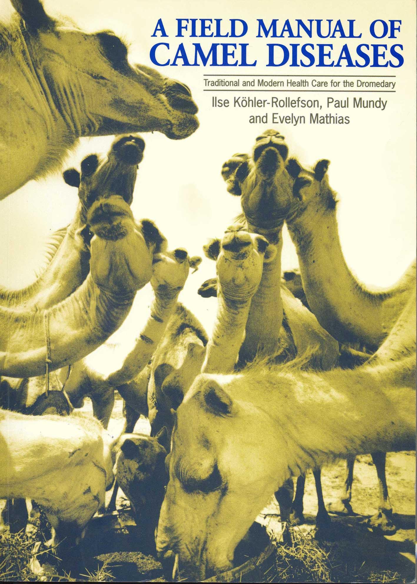 A Field Manual of Camel Diseases: Traditional and modern veterinary care for the dromedary,Used