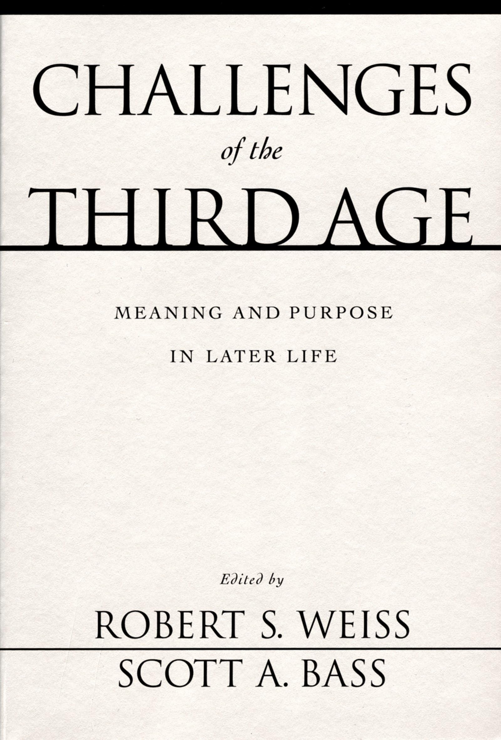 Challenges of the Third Age: Meaning and Purpose in Later Life,New