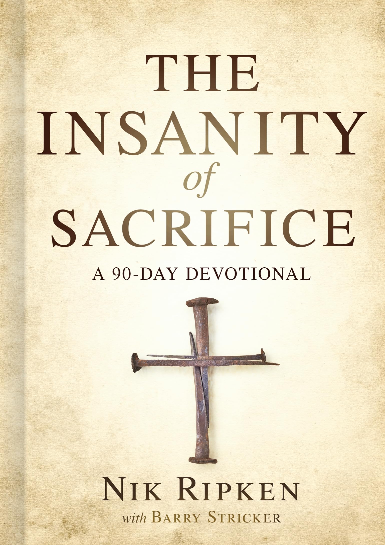 The Insanity of Sacrifice: A 90 Day Devotional,Used