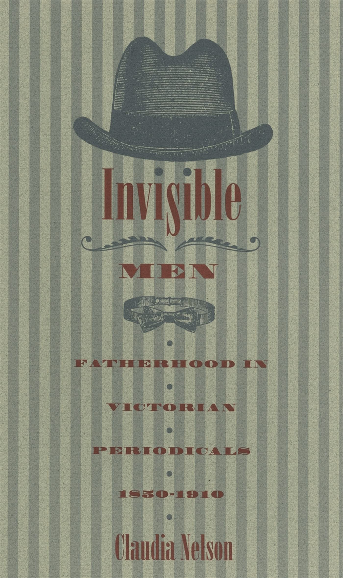 Invisible Men: Fatherhood In Victorian Periodicals, 18501910,Used