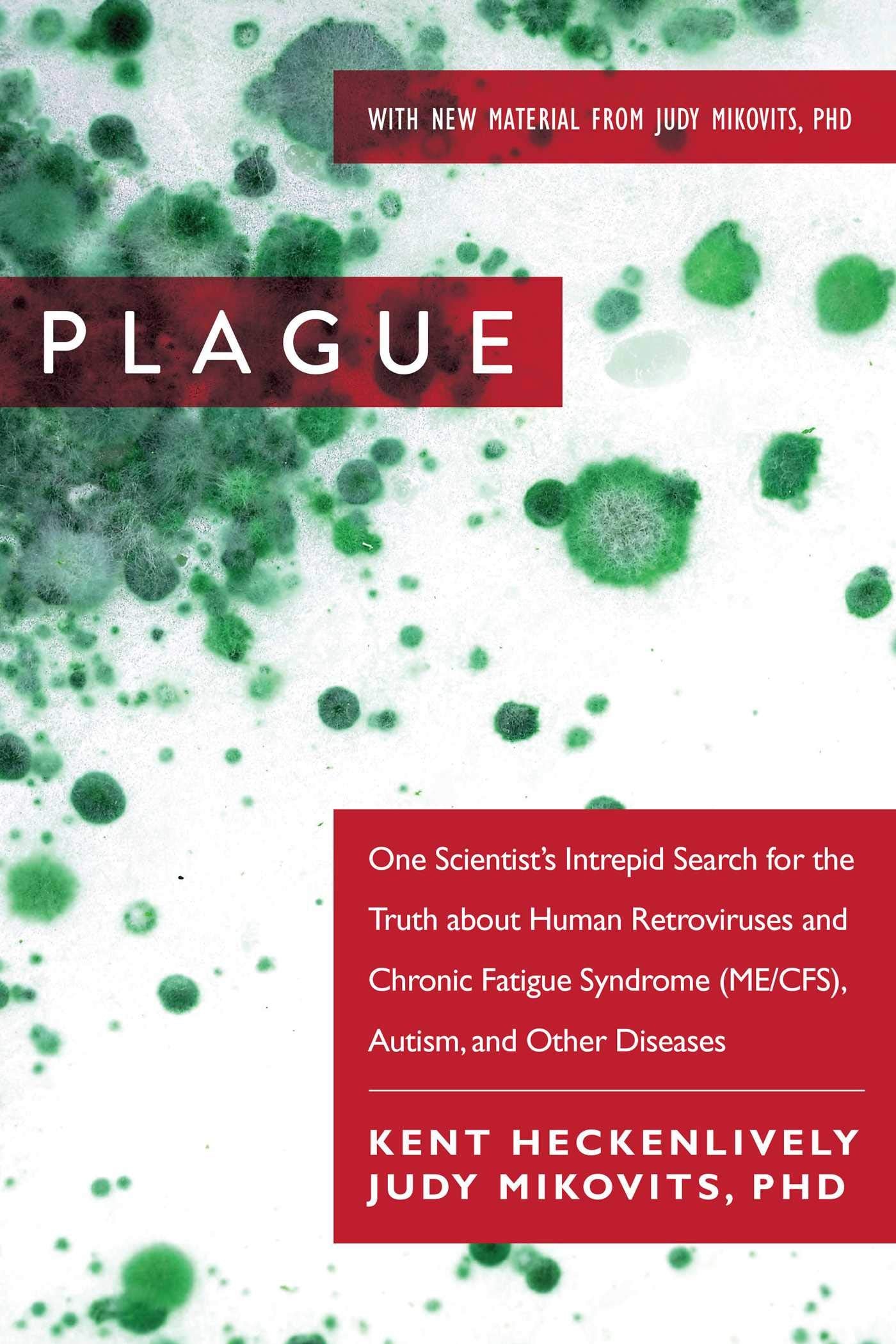 Plague: One Scientist's Intrepid Search for the Truth about Human Retroviruses and Chronic Fatigue Syndrome (ME/CFS), Autism, an,Used
