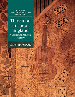 The Guitar in Tudor England: A Social and Musical History (Musical Performance and Reception),Used