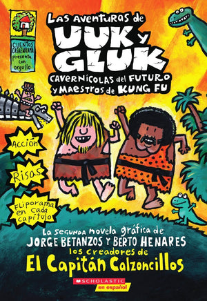 Las aventuras de Uuk y Gluk, cavernícolas del futuro y maestros de kung fu (The Adventures of Ook and Gluk): (Spanish language edition of The ... (Captain Underpants) (Spanish Edition)-New